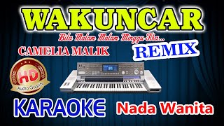 Download lagu Wakuncar Remix Karaoke Camelia Malik HD Audio Nada Wanita mp3 Download lagu Wakuncar Remix Karaoke Camelia Malik HD Audio Nada Wanita mp3