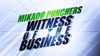 Mikado Punchers – Witness of the Business (Radio Mix) (2004)