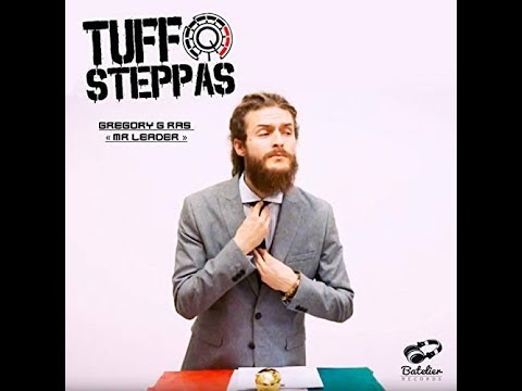 Tuff Steppas feat. Gregory G Ras - Mr. Leader (Hasta La Vista) (dubs)