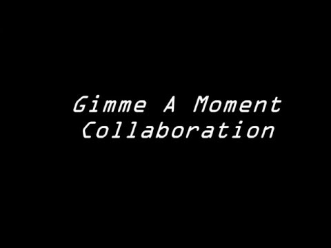 "Gimme A Moment" Cali Collaboration (2016)