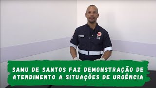 Samu de Santos faz demonstração de atendimento a situações de urgência