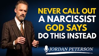 Never Call Out a Narcissist - God Says Do This Instead ||Most Powerful Speech by Jordan Peterson