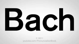 How To Pronounce Bach
