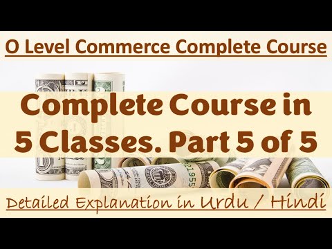 O Level Commerce Complete Course in 5 Classes. Part 5 of 5