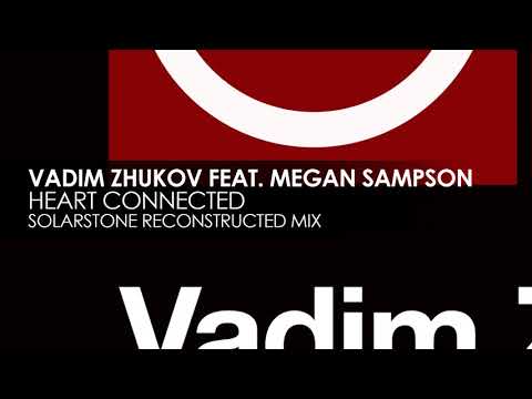 Vadim Zhukov ft. Megan Sampson - Heart Connected (Solarstone Reconstruction)