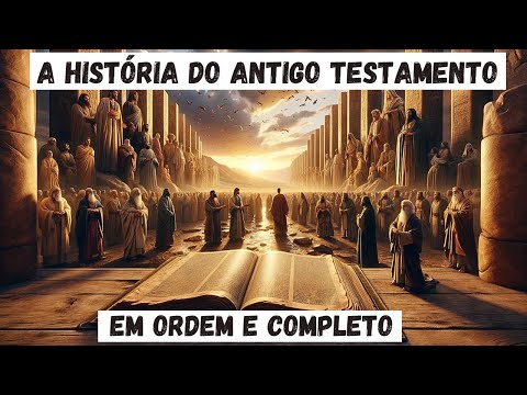 A História do ANTIGO TESTAMENTO COMPLETO e EM ORDEM DE SEQUÊNCIA. Como você nunca viu!
