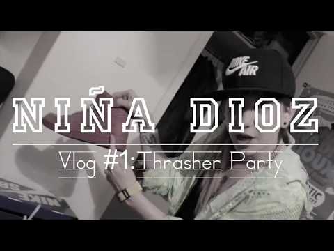 Thrasher Party - Niña Dioz Vlog #1