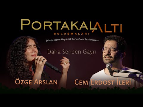 PortakalAltı Buluşmaları - Özge Arslan & Cem Erdost İleri - Daha Senden Gayrı (live)