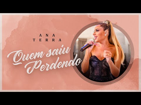 Ana Terra - Quem Saiu Perdendo (Onde É Que Tá)