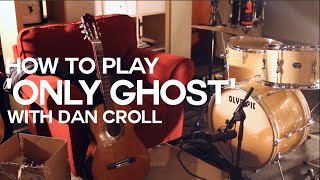 Dan Croll -  How to play 'Only Ghost'