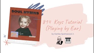 How to Play 814 Isla Vista Worship &amp; Mark Barlow Piano Tutorial - By Ear