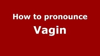 How to pronounce Vagin