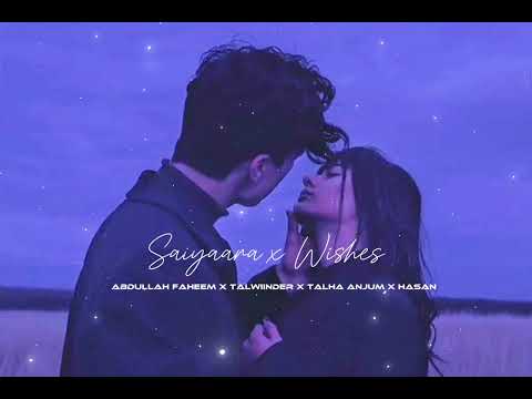 Saiyaara x Wishes (Slowed + Reverb) Mashup – Abdullah Faheem x Talwiinder x Talha Anjum x Hasan 2025
