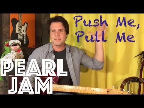 Guitar Lesson: How To Play Push Me, Pull Me by Pearl Jam