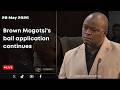 Brown Mogotsi S Bail Application Continues