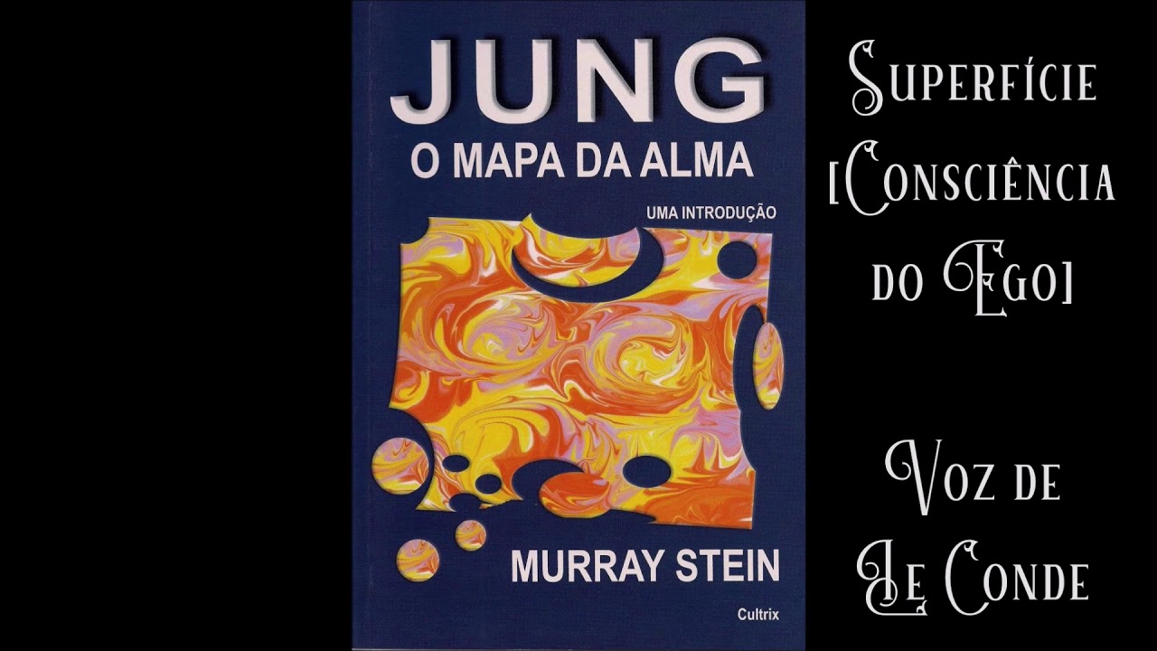 Murray Stein - Jung, o Mapa da Alma [1 - Superfície | Consciência do Ego] #jung #mapadaalma