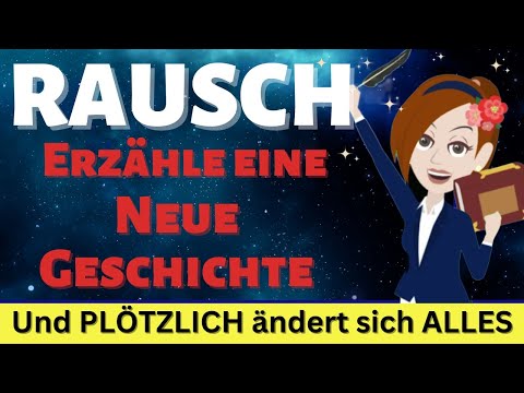 ABRAHAM HICKS Erzähle eine neue Geschichte - RAUSCH - Das Gesetz der Anziehung (Deutsch)