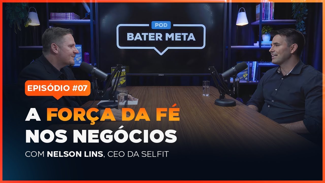 A força da fé nos negócios - com Nelson Lins, CEO da SelFit