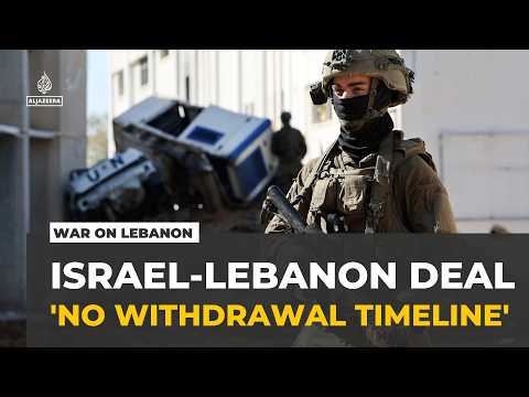 US-brokered Israel-Lebanon deal raises concerns over indefinite Israeli presence in south Lebanon