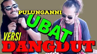 Download lagu PULUNGANNI UBAT - VERSI DANGDUT - KARENA OBATNYA TIDAK KUNJUNG DAPAT LAGUNYA LANGSUNG DI DANGDUTKAN mp3