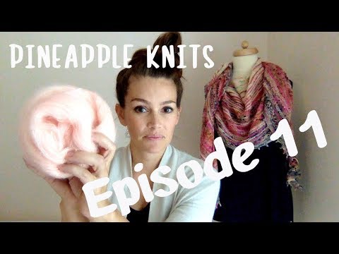 Pineapple Knits Episode 11 - A Knitting Podcast