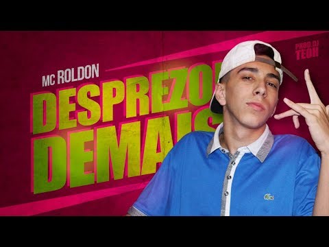 MC Roldon - Desprezou Demais (Dj Teoh) Áudio Official
