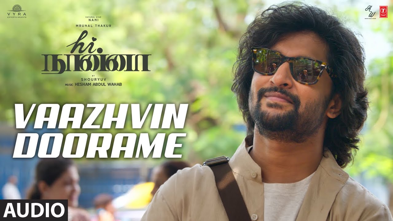 Vaazhvin Doorame Song Lyrics | Hi Nanna 2024 | Aavani Malhar