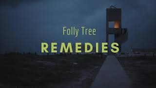 Folly Tree – “Remedies”