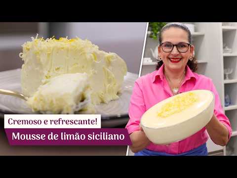 MOUSSE DE LIMÃO SICILIANO SUPER CREMOSO E FÁCIL DE FAZER! - Isamara Amâncio