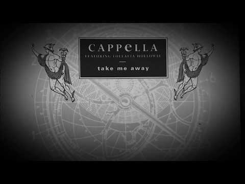 Cappella With Loleatta Holloway - Take Me Away (Techno Mix)