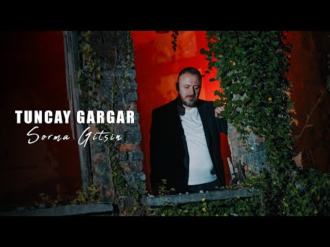 Tuncay Gargar - Sorma Gitsin