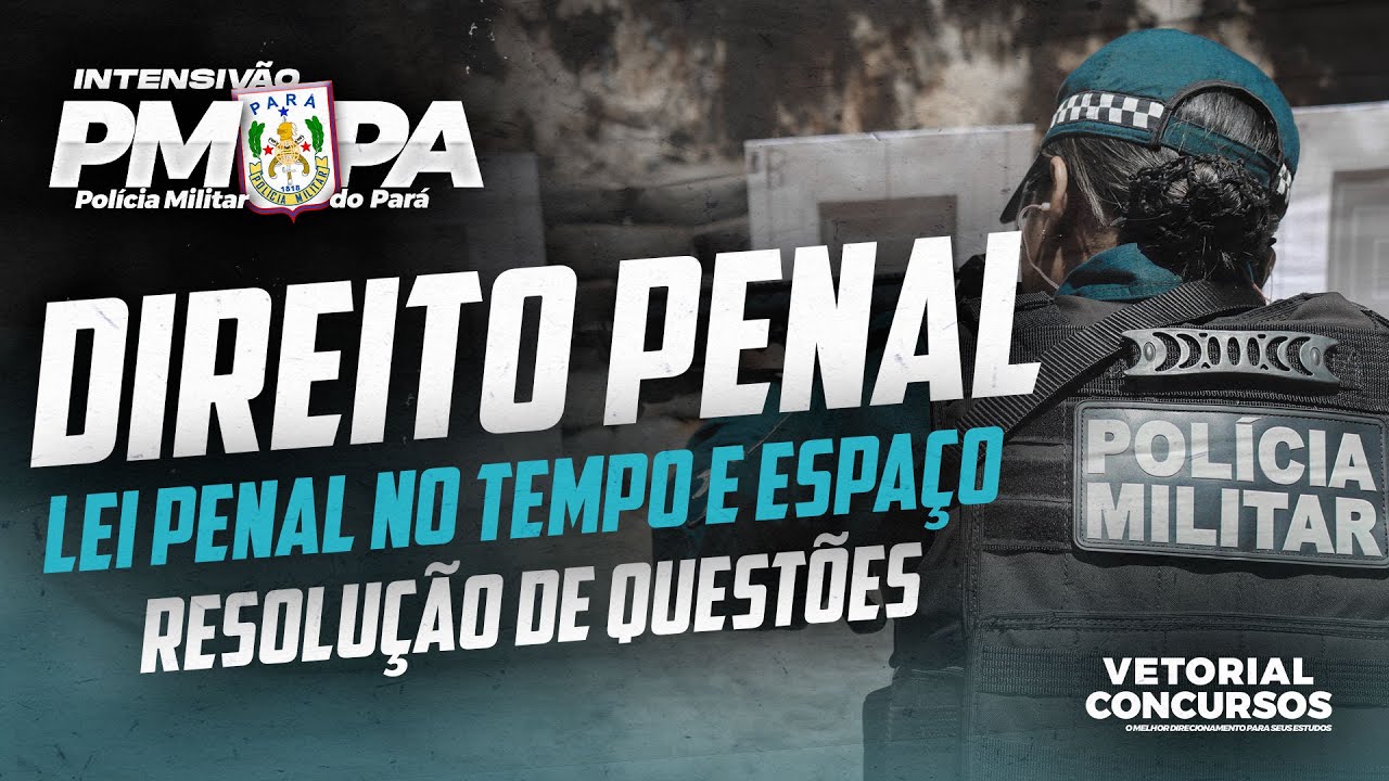 DIREITO PENAL | Lei Penal no Tempo e no Espaço | PMPA | Prof. Muniz