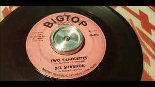 Del Shannon - Two Silhouettes- 1963 Teen - BigTop 3152