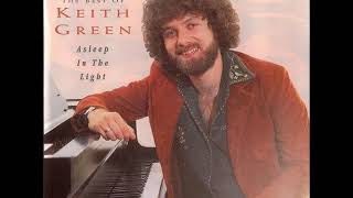 15 • Keith Green - How Can They Live Without Jesus  (Demo Length Version)