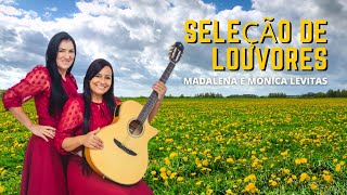 Seleção de Louvores - Madalena e Mônica Levitas