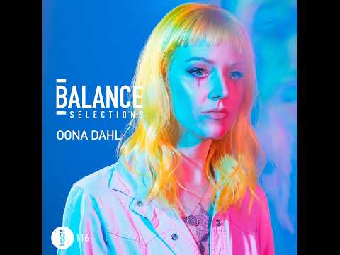 Balance Selections 116: Öona Dahl