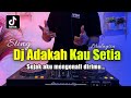 Download Lagu DJ ADAKAH KAU SETIA - SEJAK AKU MENGENALI DIRIMU REMIX VIRAL TIKTOK 2022 FULL BASS Mp3 Free