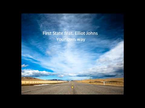First State feat. Elliot Johns - Your own way (radio edit)
