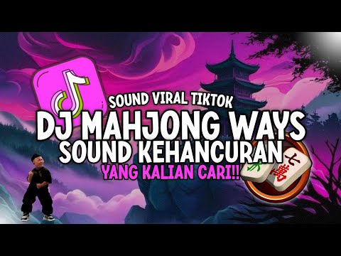 DJ MAHJONG WAYS SOUND KEHANCURAN VIRAL TIKTOK | DJ MELODI SLOW REMIX KOPLO TERBARU