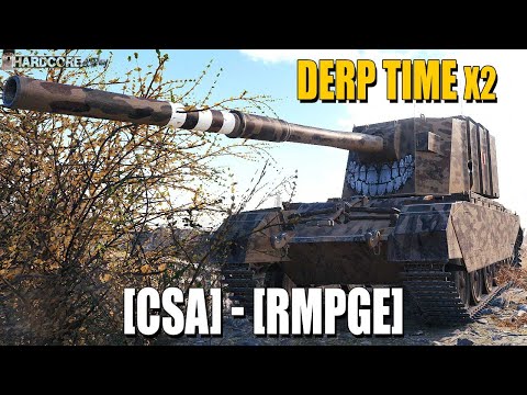 FV4005: 2x DERP TIME [CSA] [RMPGE]