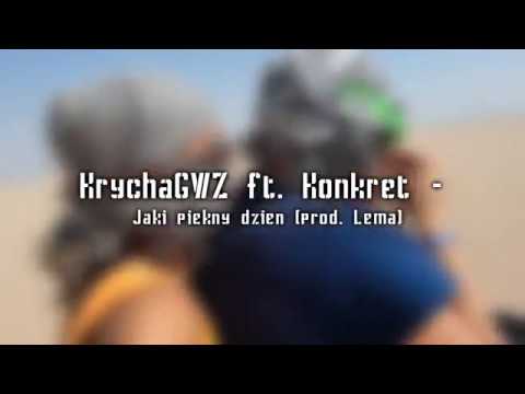 KrychaGWZ ft. Konkret - Jaki piękny dzień (prod. Lema)