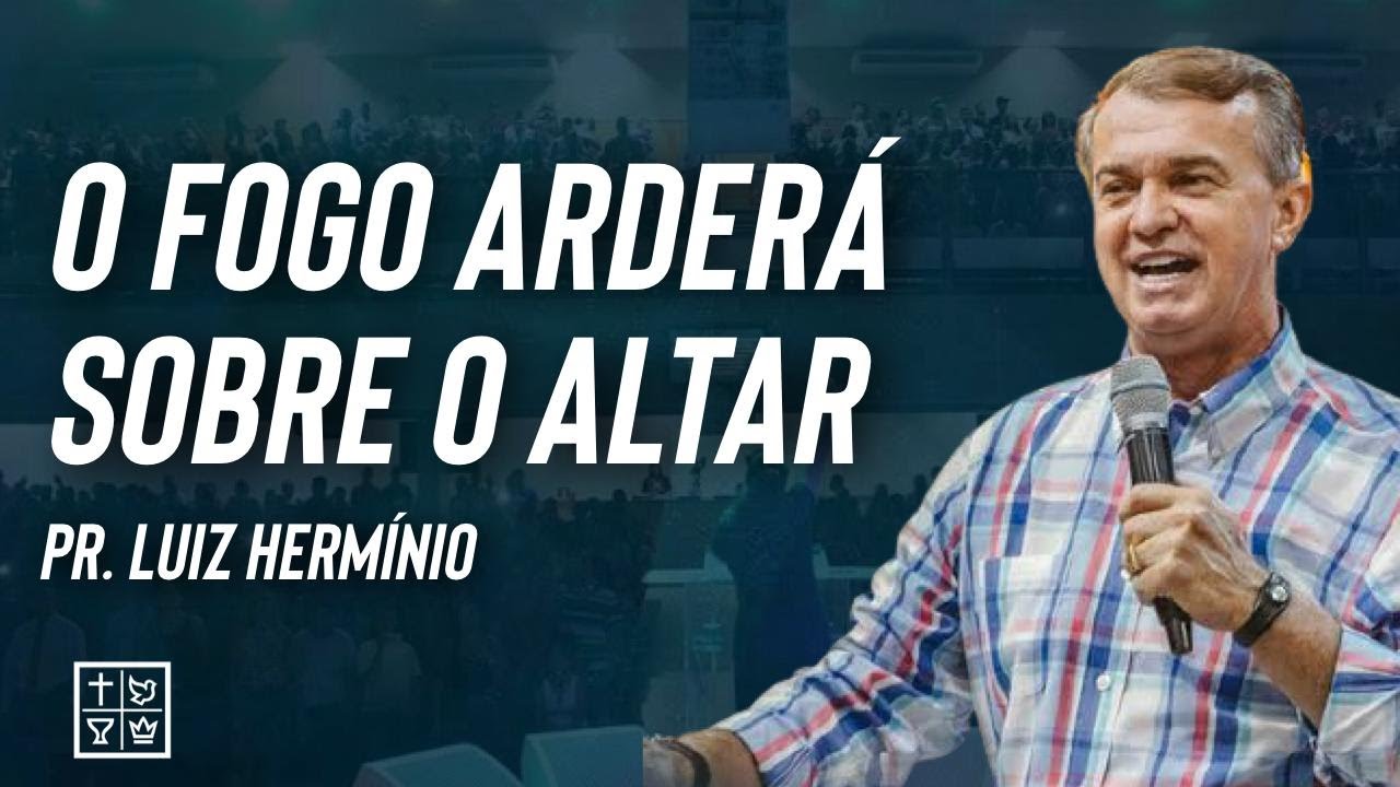 Luiz Hermínio // O Fogo arderá sobre o altar