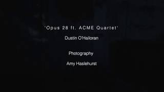 Dustin O'Halloran - Opus 28 ft ACME Quartet (Other Lights EP)