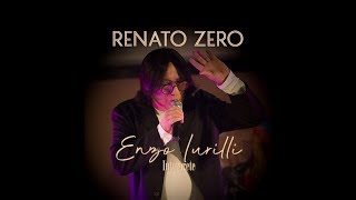 RENATO ZERO ENZO IURILLI SOSIA COVER TRIBUTO IMITATORE INTERPRETE RENATO ZERO