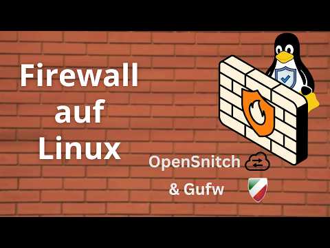 Firewall on Linux - Tutorial for beginners and advanced users [GUFW, OpenSnitch]