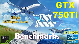 Microsoft Flight Simulator 2020 GTX 750Ti - 1080p - All Settings - 900p - Performance Benchmarks