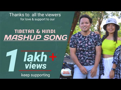 tibetan & hindi mashup song 2020 kunga legdup and tselha wangmo