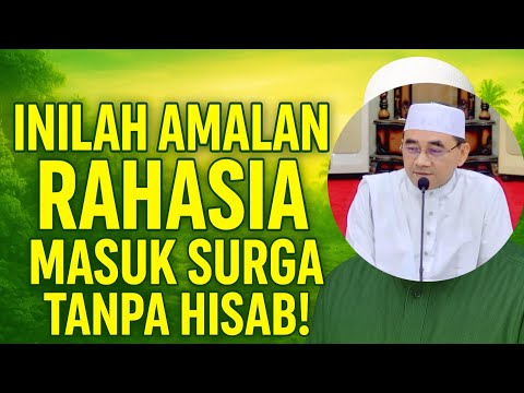 Inilah Amalan Rahasia Masuk Surga Tanpa Hisab | Guru Bakhiet