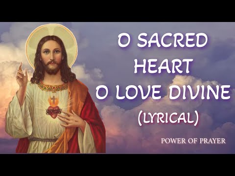 O Sacred Heart O Love Divine with Lyrics| POWER OF PRAYER