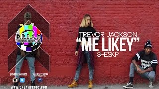 Trevor Jackson I &quot;Me Likey&quot; I @Sheskp